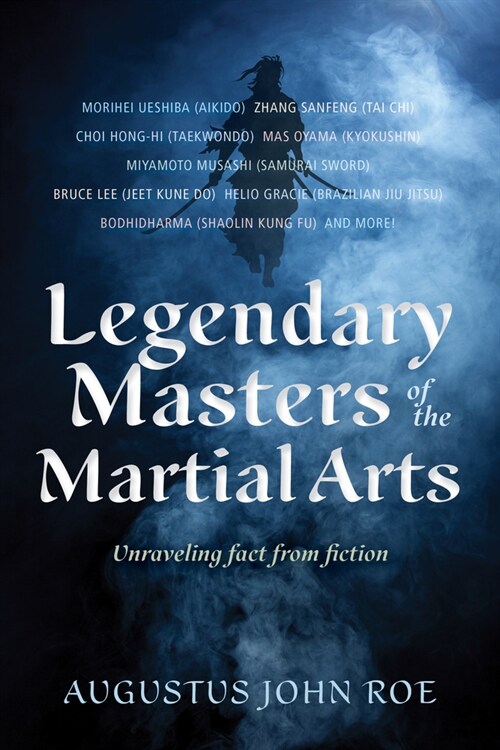 Legendary Masters of the Martial Arts: Unraveling Fact from Fiction (Hardcover)