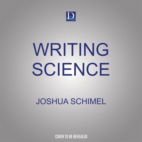 Writing Science: How to Write Papers That Get Cited and Proposals That Get Funded (MP3 CD)