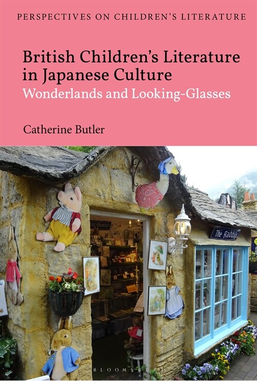 British Childrens Literature in Japanese Culture : Wonderlands and Looking-Glasses (Hardcover)