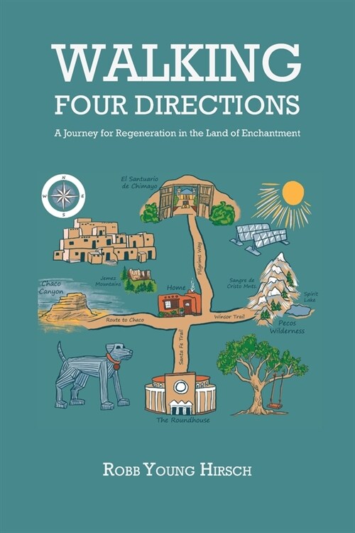 Walking Four Directions: A Journey for Regeneration in the Land of Enchantment (Paperback)