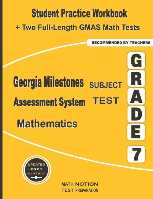 Georgia Milestones Assessment System Subject Test Mathematics Grade 7: Student Practice Workbook + Two Full-Length GMAS Math Tests (Paperback)