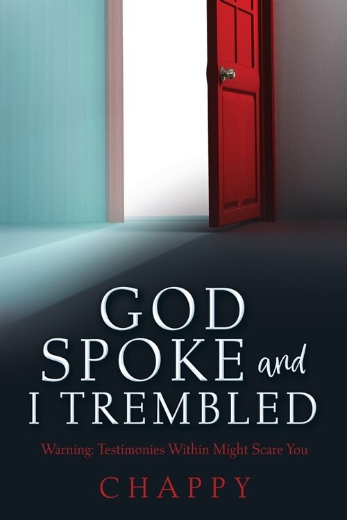 God Spoke and I Trembled: Warning: Testimonies Within Might Scare You (Paperback)
