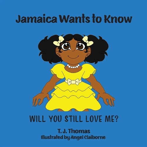 Jamaica Wants to Know: Will You Still Love Me? (Paperback)