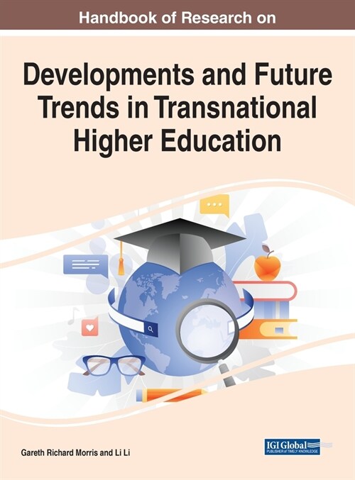 Handbook of Research on Developments and Future Trends in Transnational Higher Education (Hardcover)