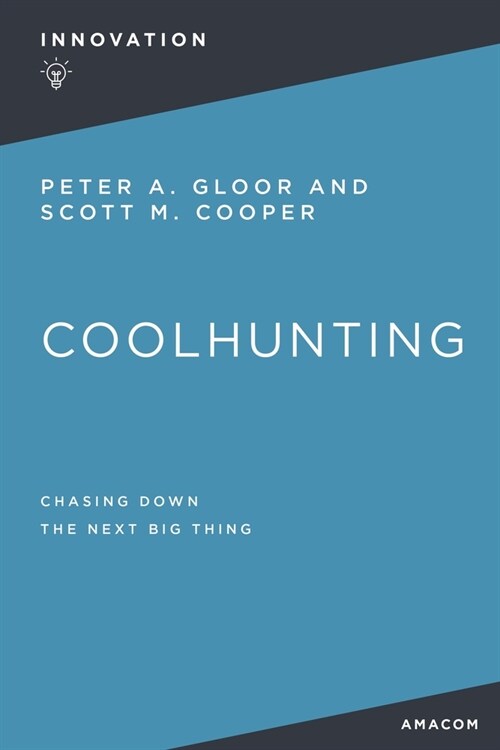 Coolhunting: Chasing Down the Next Big Thing (Paperback)