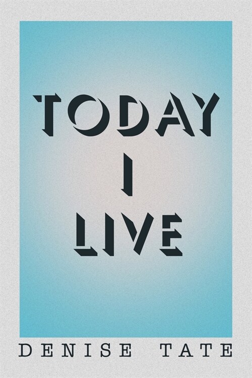 Today I Live (Paperback)