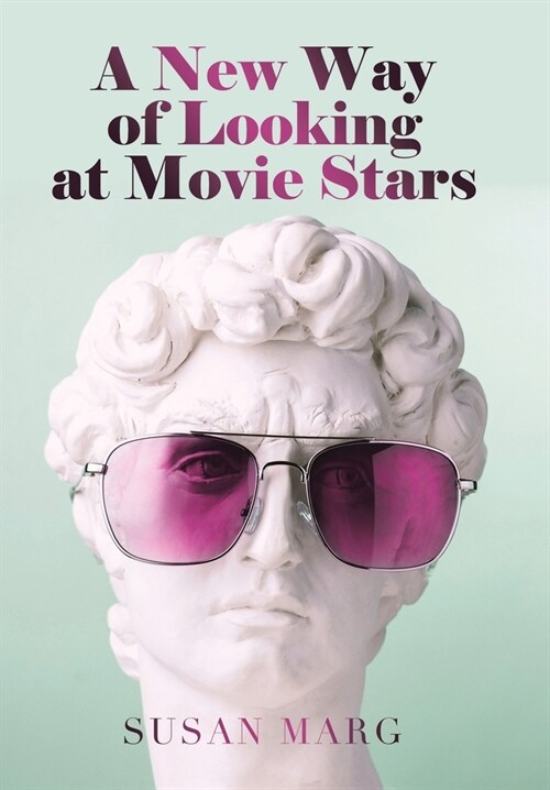 A New Way of Looking at Movie Stars (Hardcover)