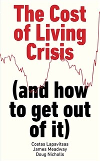 The Cost of Living Crisis : (and how to get out of it) (Paperback)