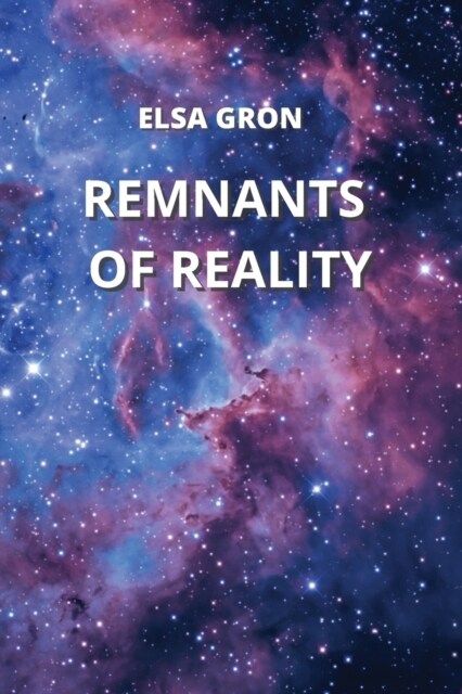 Remnants of Reality (Paperback)