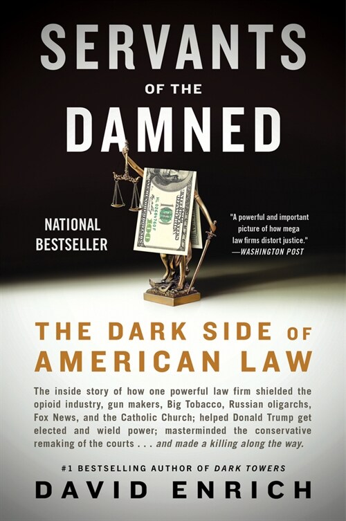 Servants of the Damned: The Dark Side of American Law (Paperback)