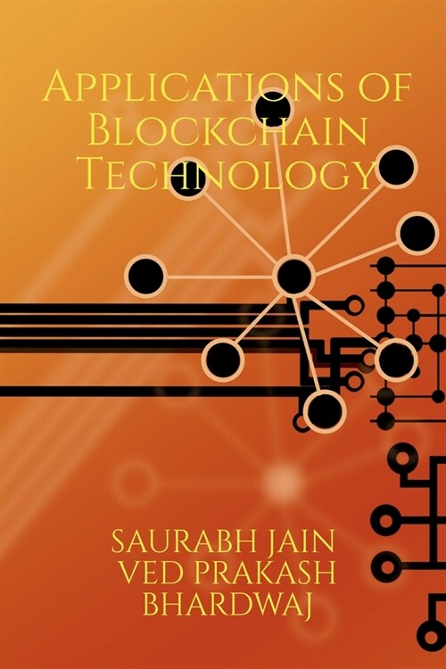 Emerging Applications of Blockchain Technology: Develop a deeper understanding of emerging areas within the realm of blockchain a disruptive technolo (Paperback)