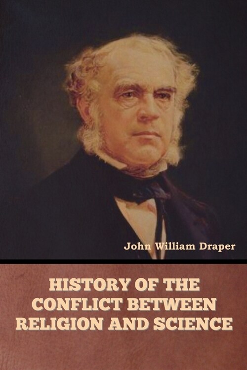 History of the Conflict between Religion and Science (Paperback)