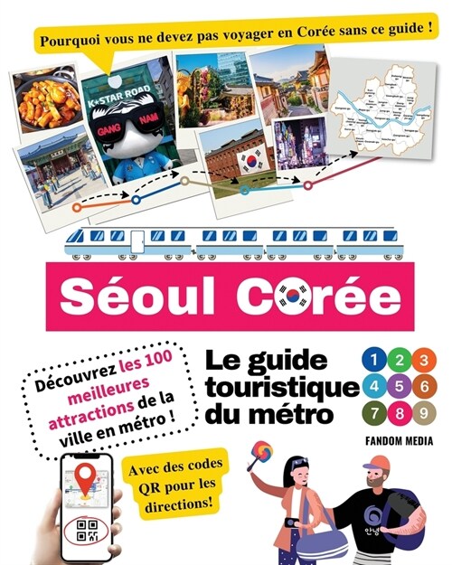 Le guide touristique du m?ro de S?ul, Cor? - D?ouvrez les 100 meilleures attractions de la ville en m?ro ! (Paperback)