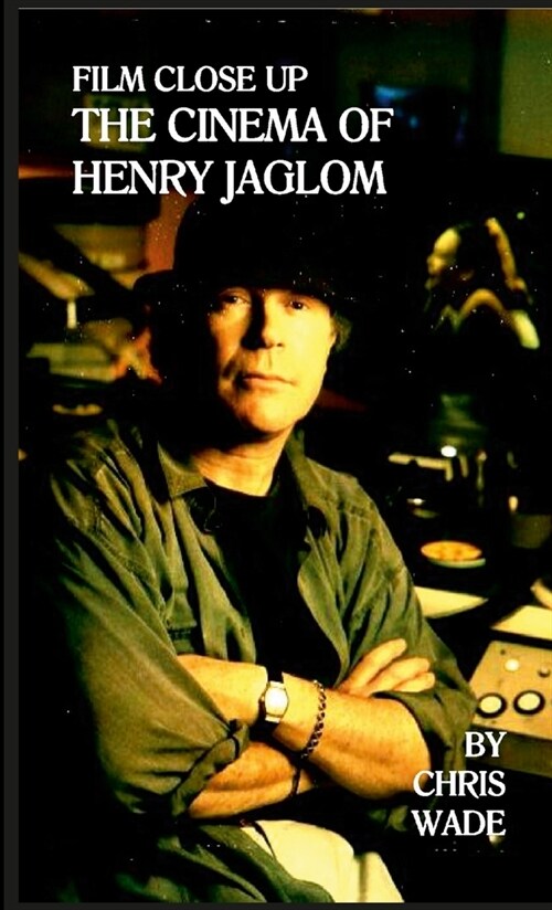 Film Close Up: The Cinema of Henry Jaglom (Paperback)