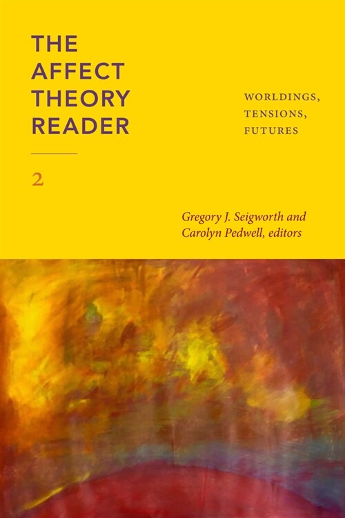 The Affect Theory Reader 2: Worldings, Tensions, Futures (Hardcover)