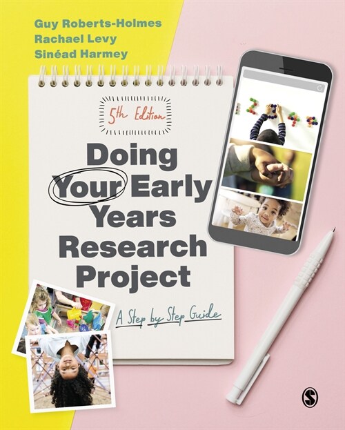 Doing Your Early Years Research Project : A Step by Step Guide (Paperback, 5 Revised edition)