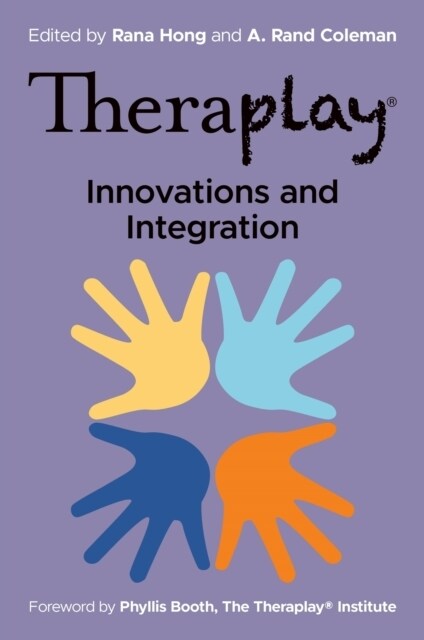 Theraplay® – Innovations and Integration (Paperback)