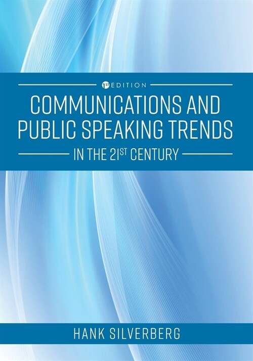 Communications and Public Speaking Trends in the 21st Century (Paperback)