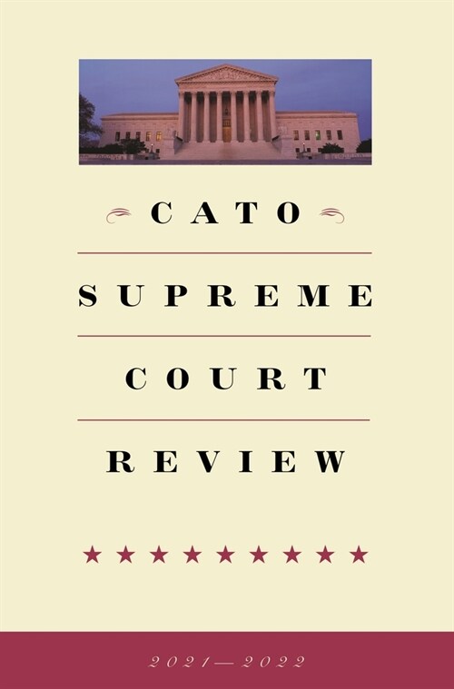 Cato Supreme Court Review 2021-2022 (Paperback)