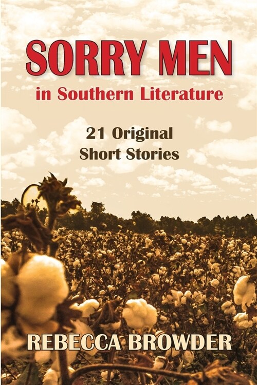 Sorry Men in Southern Literature: 21 Original Short Stories (Paperback)