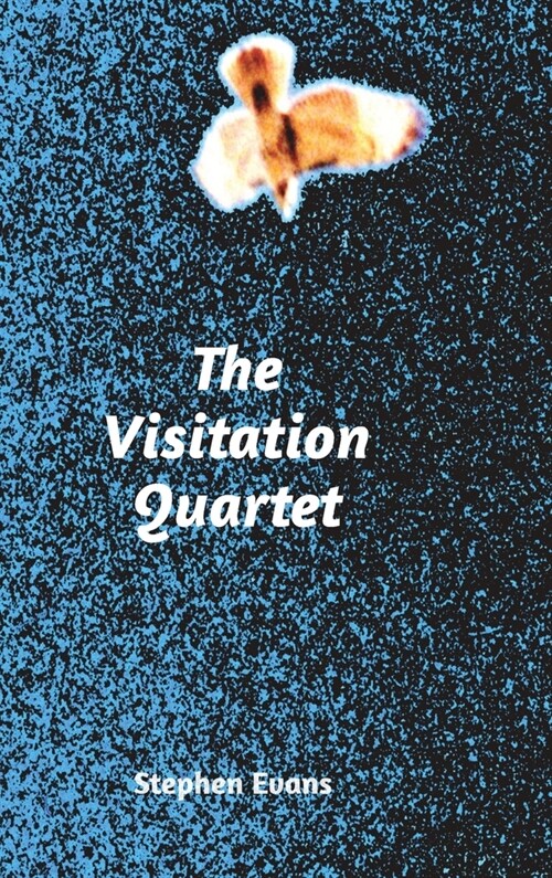 The Visitation Quartet: Plays by Stephen Evans (Hardcover, 3)