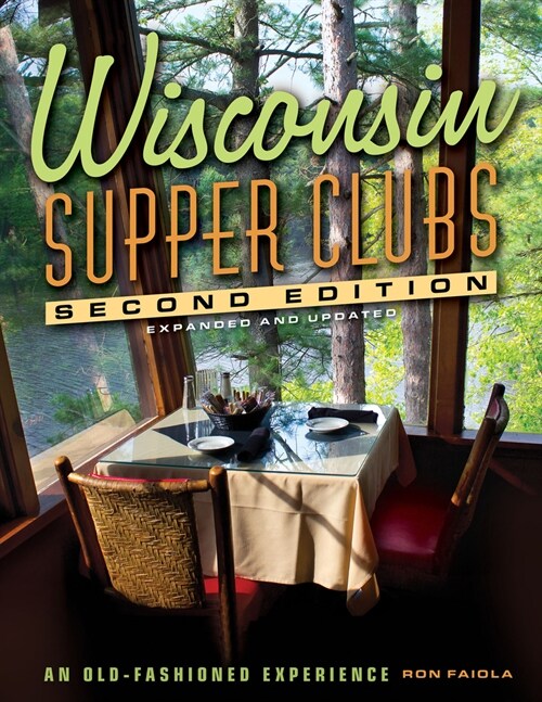 Wisconsin Supper Clubs: An Old-Fashioned Experience (Hardcover, 2)