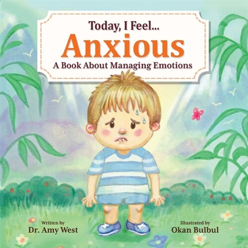 Today, I Feel Anxious: A Book About Managing Emotions (Paperback)