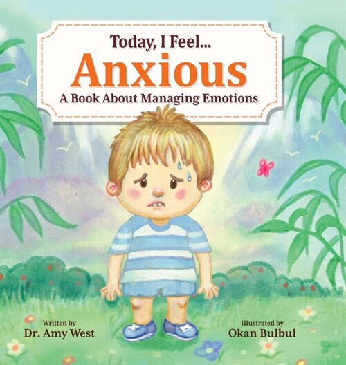 Today, I Feel Anxious: A Book About Managing Emotions (Hardcover)