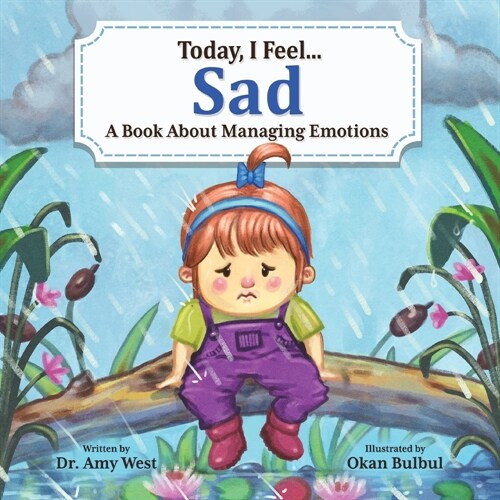 Today, I Feel Sad: A Book About Managing Emotions (Paperback)