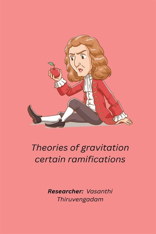 Theories of gravitation certain ramifications (Paperback)