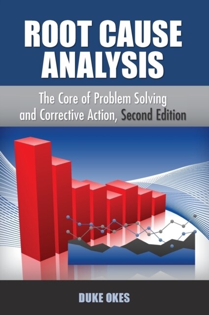 Root Cause Analysis: The Core of Problem Solving (Paperback, 2)