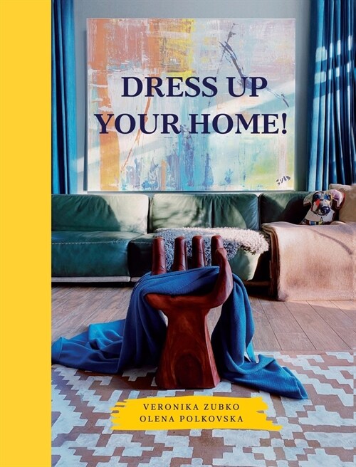 Dress Up Your Home! (Paperback)
