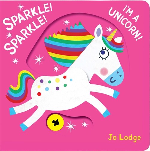 Sparkle! Sparkle! Im a Unicorn! (Board Books)