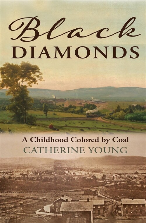 Black Diamonds: A Childhood Colored by Coal (Paperback)