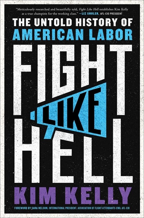 Fight Like Hell: The Untold History of American Labor (Paperback)