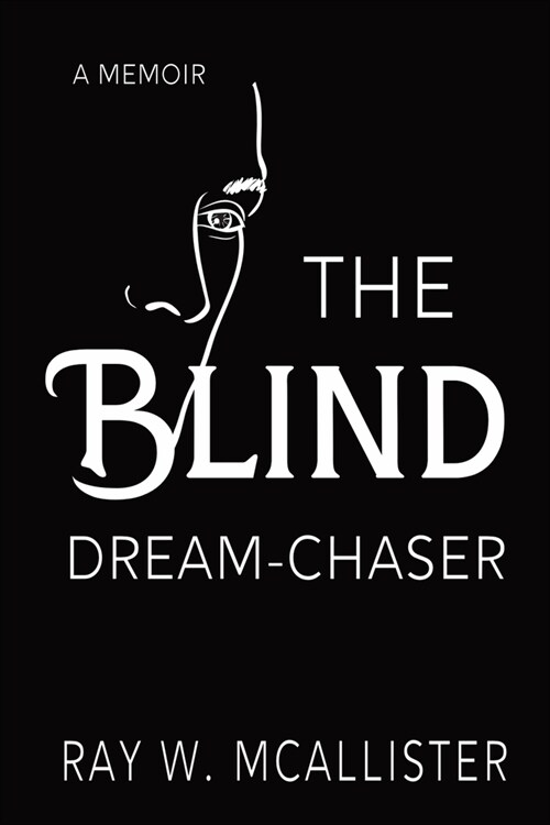 The Blind Dream-Chaser: The Secret to Realizing Your Deepest Desires (Paperback, Revised)