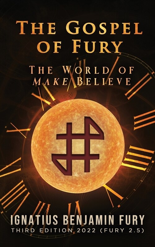 The Gospel of Fury: The World of Make Believe (Hardcover)