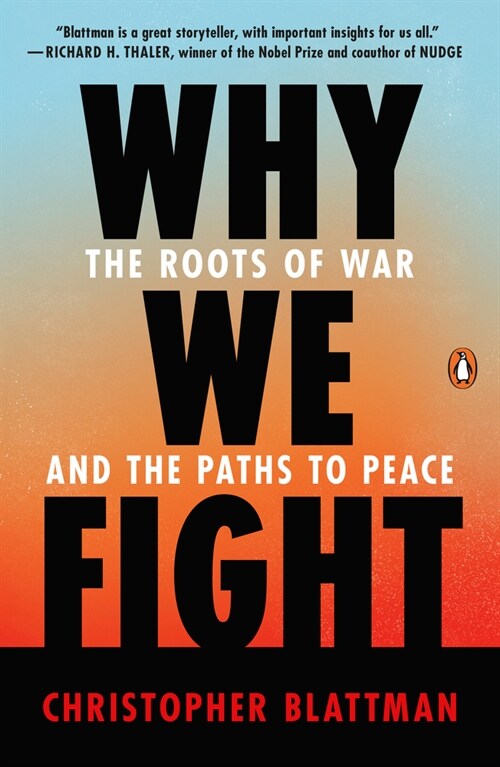 Why We Fight: The Roots of War and the Paths to Peace (Paperback)