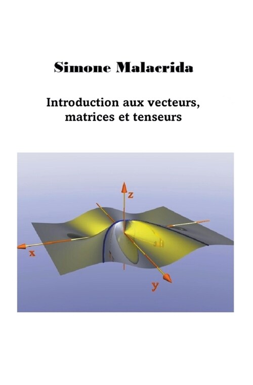 Introduction aux vecteurs, matrices et tenseurs (Paperback)