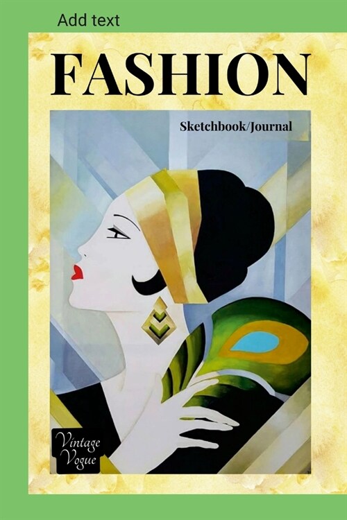 FASHION Sketchbook/Journal: Alternate lined and blank pages - Mannequin templates for designing your own fashions - Cover 1920s vintage fashion vo (Paperback)