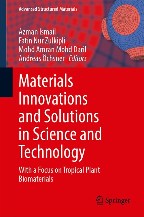 Materials Innovations and Solutions in Science and Technology: With a Focus on Tropical Plant Biomaterials (Hardcover, 2023)