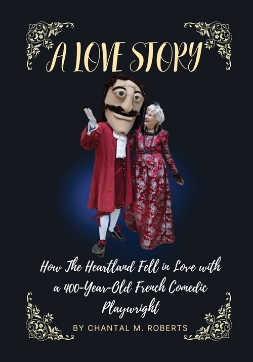 A Love Story: How the Heartland Fell in Love with a 400-year-old French Comedic Playwright (Paperback)