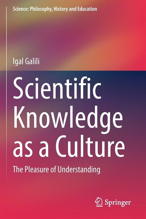 Scientific Knowledge as a Culture: The Pleasure of Understanding (Paperback, 2021)