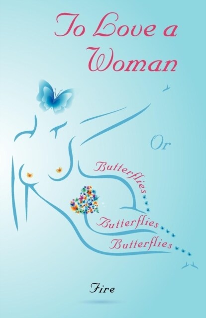 To Love A Woman or Butterflies, butterflies, butterflies... (Paperback)