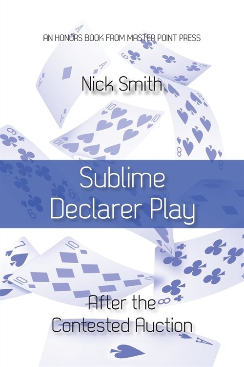 Sublime Declarer Play: After the Contested Auction (Paperback)