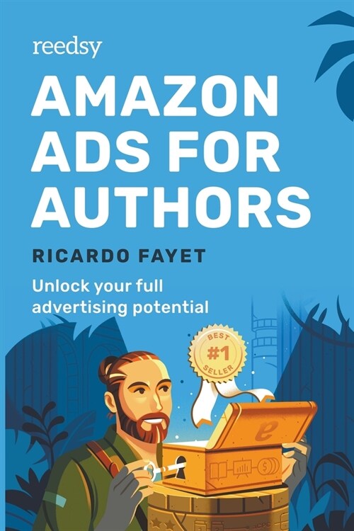 Amazon Ads for Authors: Unlock Your Full Advertising Potential (Paperback)