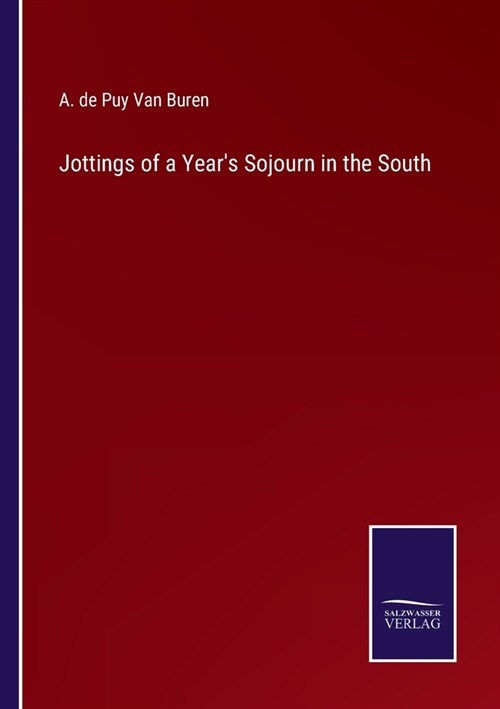 Jottings of a Years Sojourn in the South (Paperback)