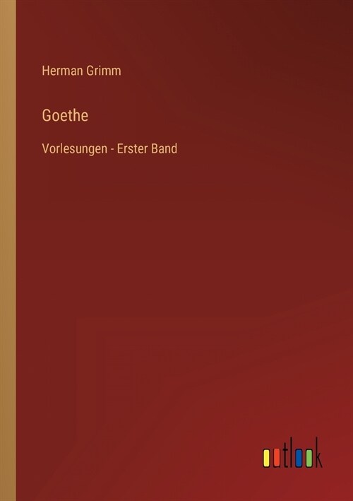 Goethe: Vorlesungen - Erster Band (Paperback)