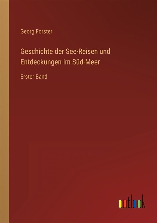 Geschichte der See-Reisen und Entdeckungen im S?-Meer: Erster Band (Paperback)