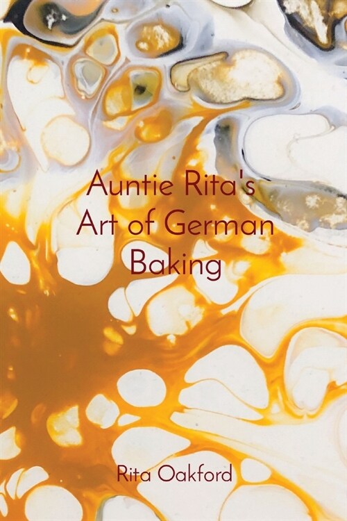 Auntie Ritas Art of German Baking (Paperback)